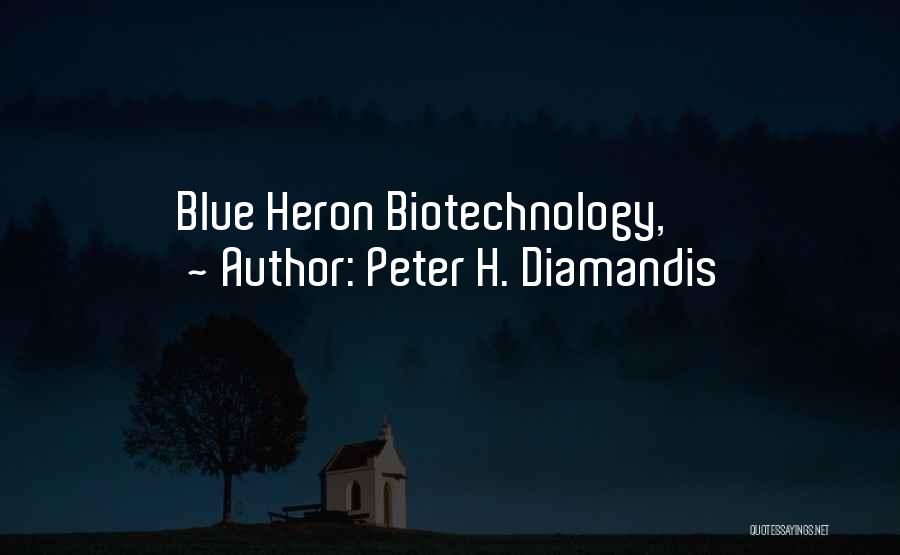 Biotechnology Quotes By Peter H. Diamandis