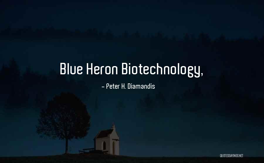 Biotechnology Quotes By Peter H. Diamandis