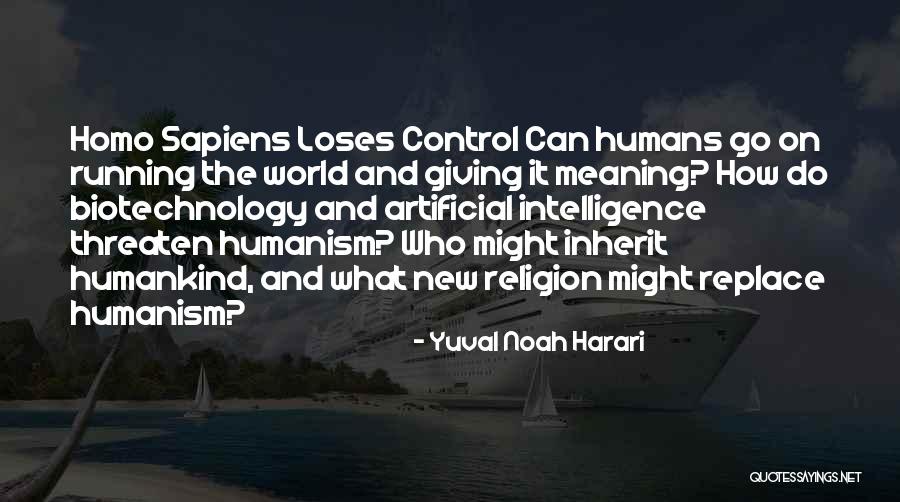 Biotechnology Quotes By Yuval Noah Harari