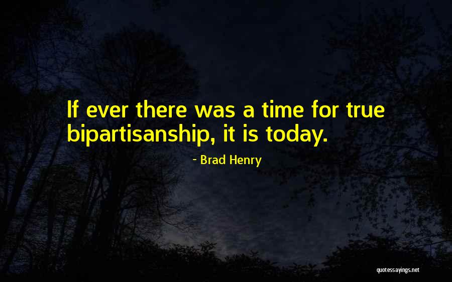 Bipartisanship Quotes By Brad Henry