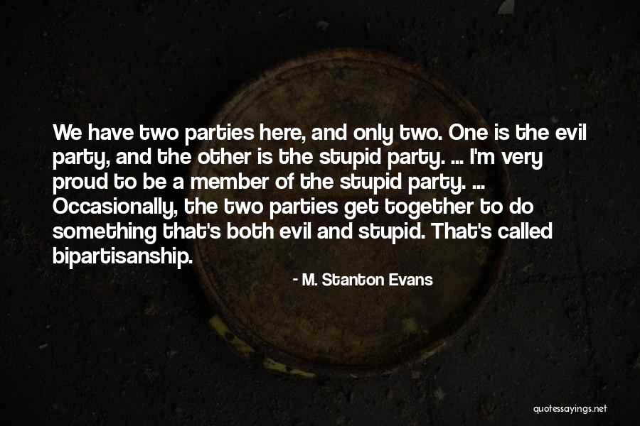 Bipartisanship Quotes By M. Stanton Evans