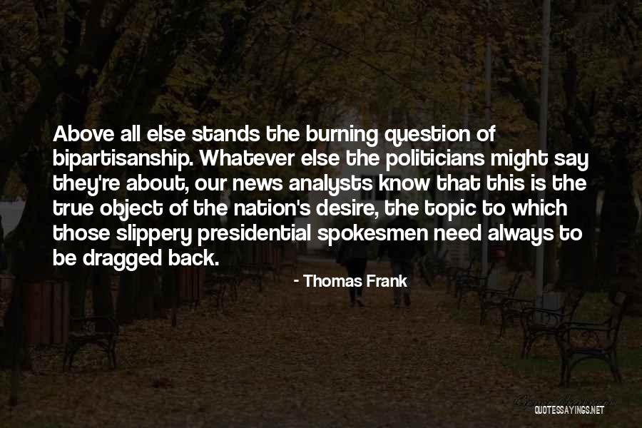 Bipartisanship Quotes By Thomas Frank