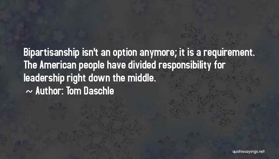 Bipartisanship Quotes By Tom Daschle