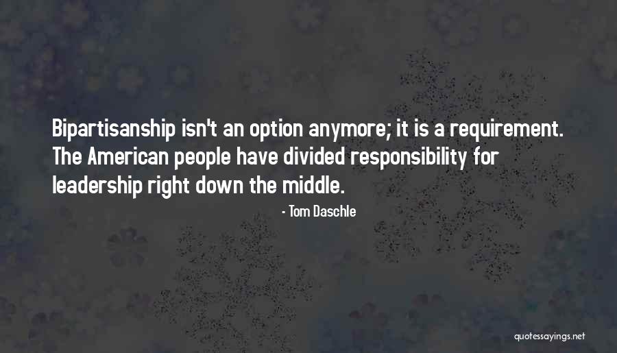 Bipartisanship Quotes By Tom Daschle