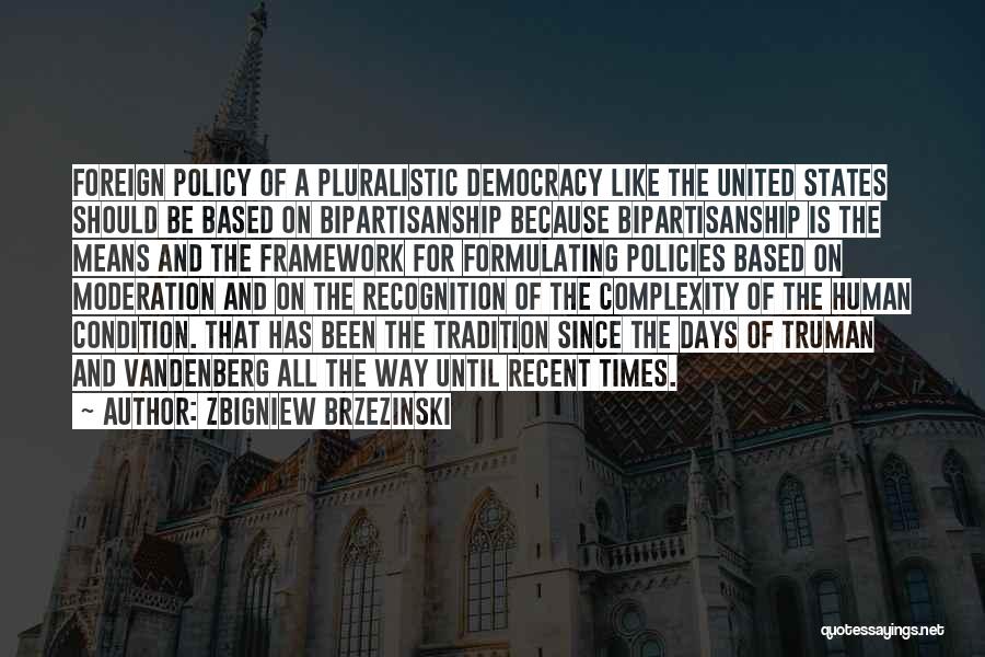 Bipartisanship Quotes By Zbigniew Brzezinski