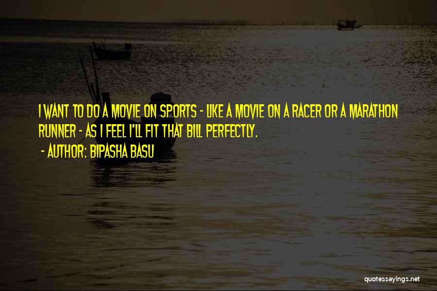 Bipasha Quotes By Bipasha Basu