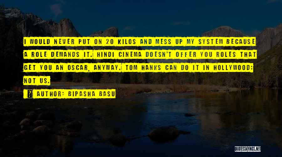 Bipasha Quotes By Bipasha Basu