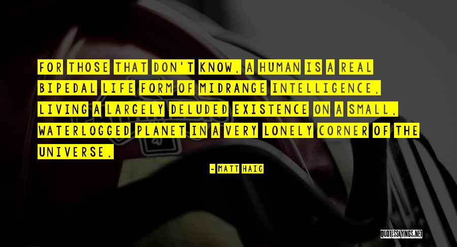 Bipedal Quotes By Matt Haig Bipedal Quotes By Matt Haig