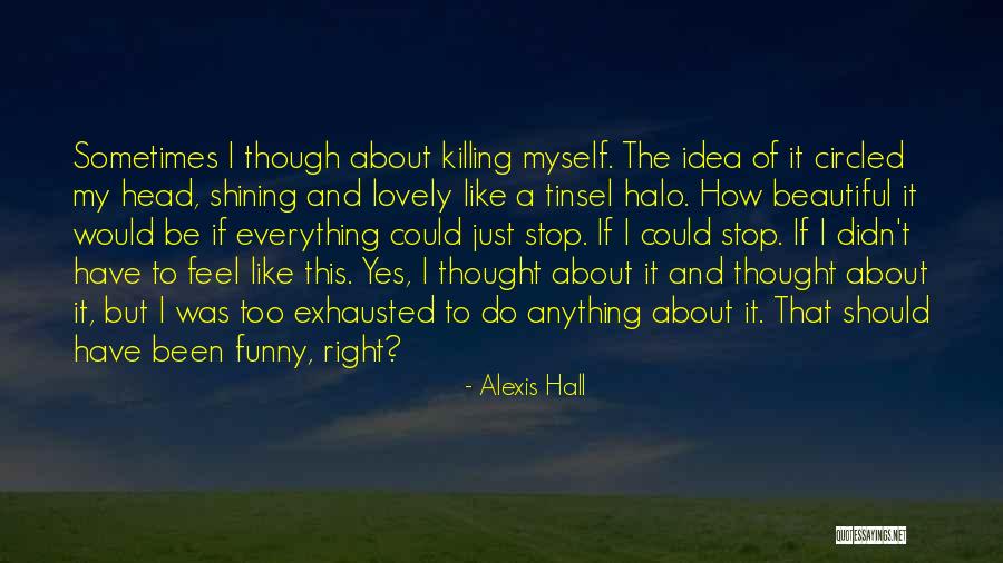 Bipolar Depression Quotes By Alexis Hall