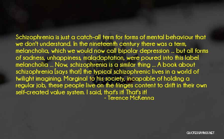 Bipolar Depression Quotes By Terence McKenna Bipolar Depression Quotes By Terence McKenna