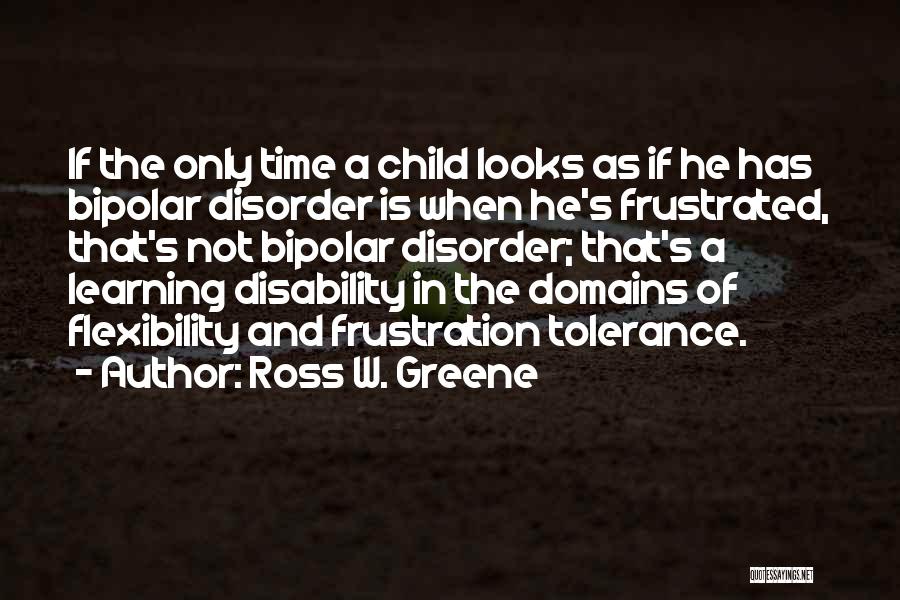 Bipolar Disorder 2 Quotes By Ross W. Greene