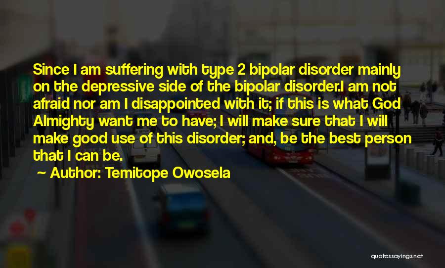 Bipolar Disorder 2 Quotes By Temitope Owosela