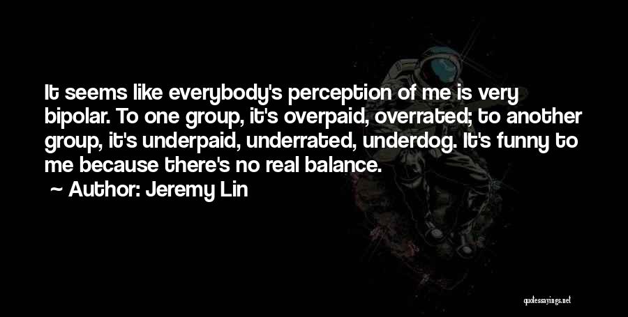 Bipolar Funny Quotes By Jeremy Lin