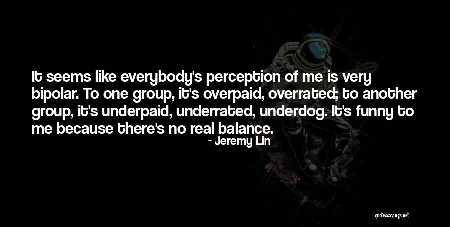 Bipolar Funny Quotes By Jeremy Lin