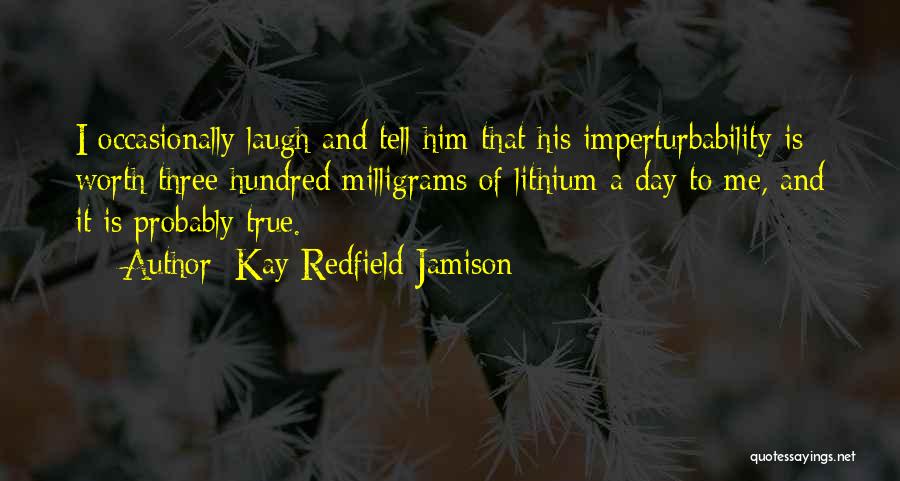 Bipolar Funny Quotes By Kay Redfield Jamison