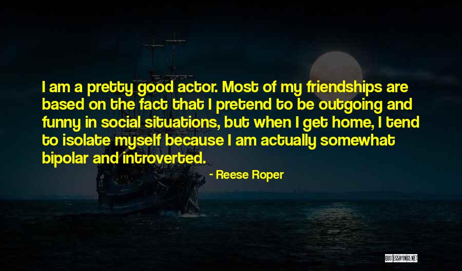 Bipolar Funny Quotes By Reese Roper