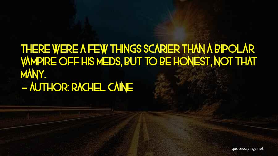 Bipolar Quotes By Rachel Caine