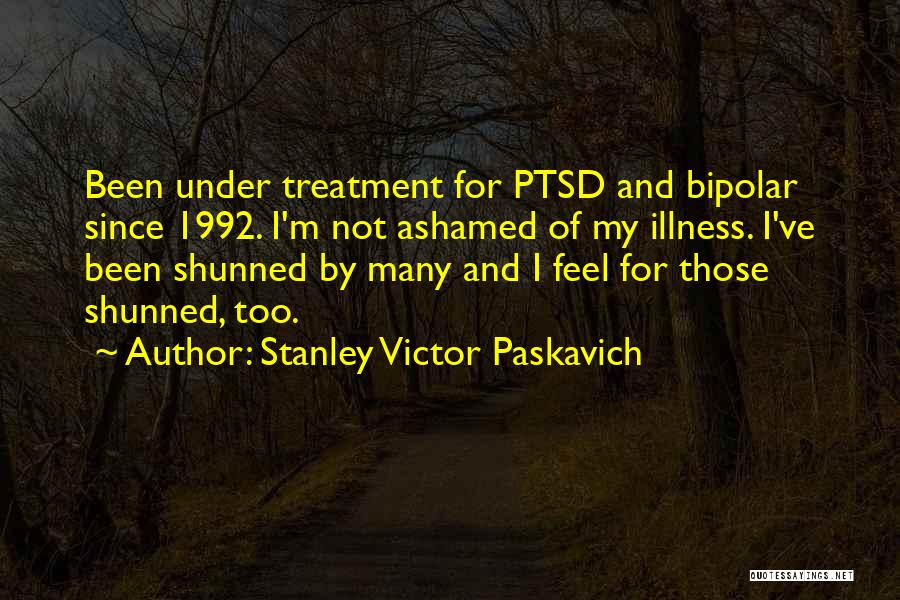 Bipolar Stigma Quotes By Stanley Victor Paskavich