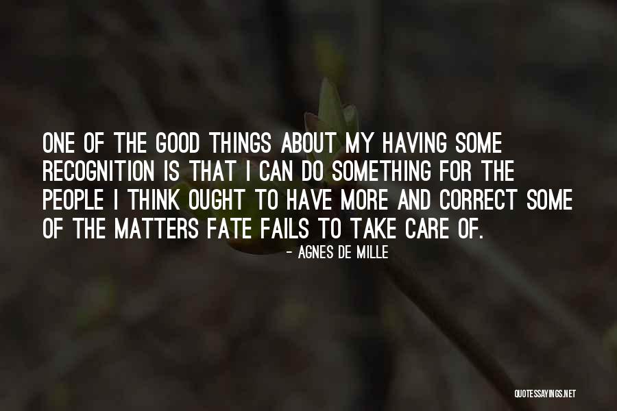 Birahi Tante Quotes By Agnes De Mille Birahi Tante Quotes By Agnes De Mille