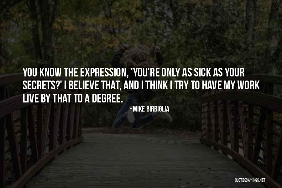 Birbiglia Quotes By Mike Birbiglia