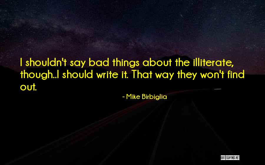 Birbiglia Quotes By Mike Birbiglia