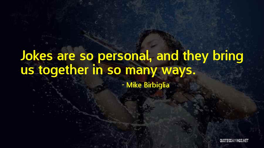 Birbiglia Quotes By Mike Birbiglia Birbiglia Quotes By Mike Birbiglia