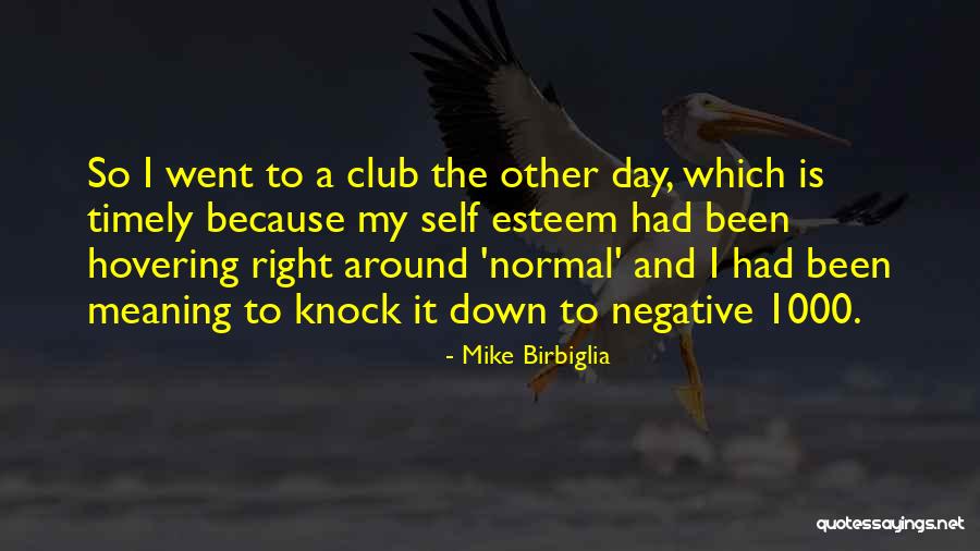 Birbiglia Quotes By Mike Birbiglia Birbiglia Quotes By Mike Birbiglia