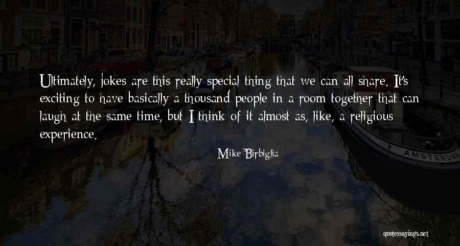 Birbiglia Quotes By Mike Birbiglia Birbiglia Quotes By Mike Birbiglia