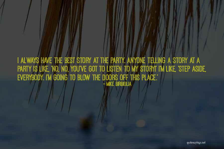 Birbiglia Quotes By Mike Birbiglia Birbiglia Quotes By Mike Birbiglia