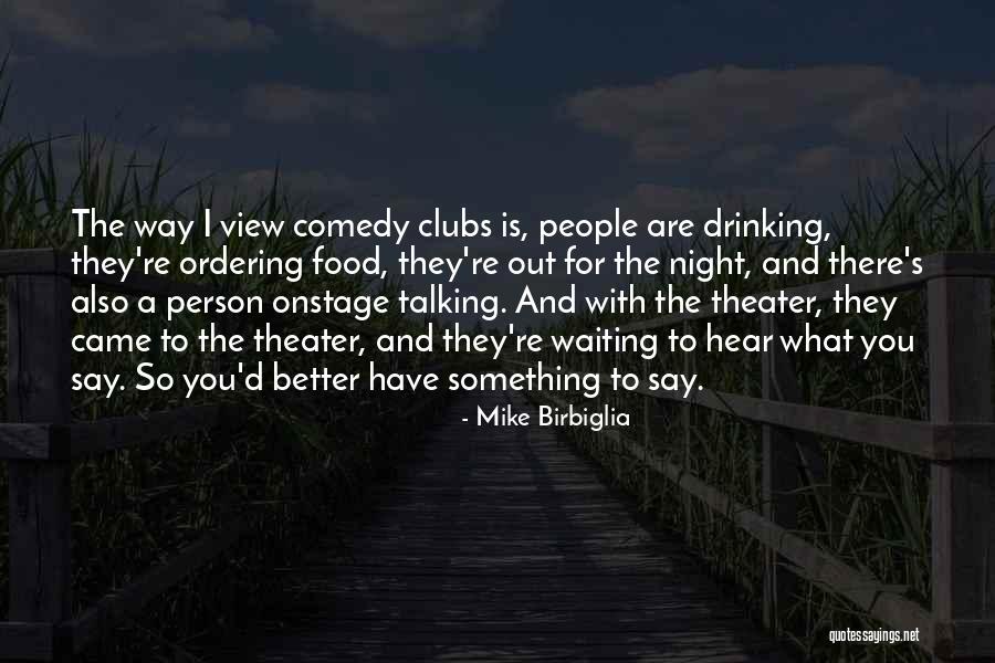 Birbiglia Quotes By Mike Birbiglia