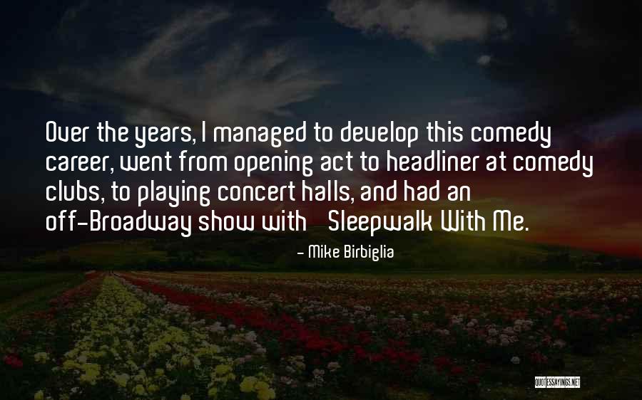 Birbiglia Quotes By Mike Birbiglia