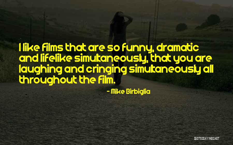 Birbiglia Quotes By Mike Birbiglia Birbiglia Quotes By Mike Birbiglia