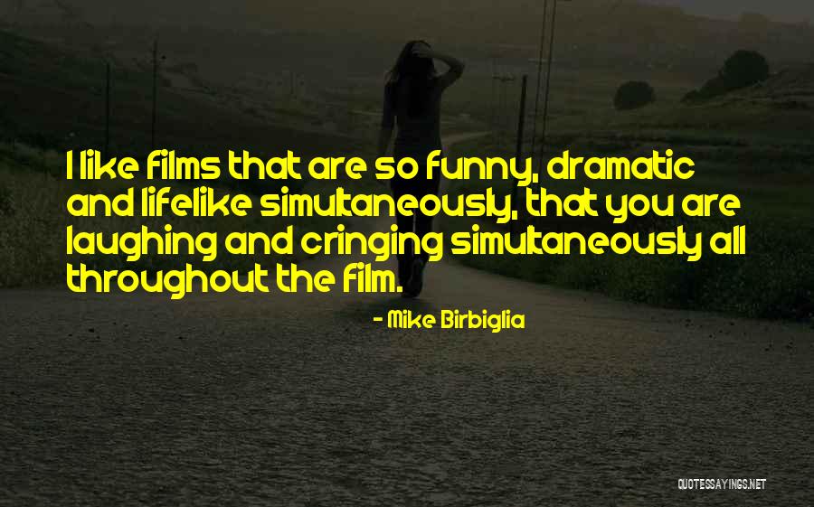 Birbiglia Quotes By Mike Birbiglia