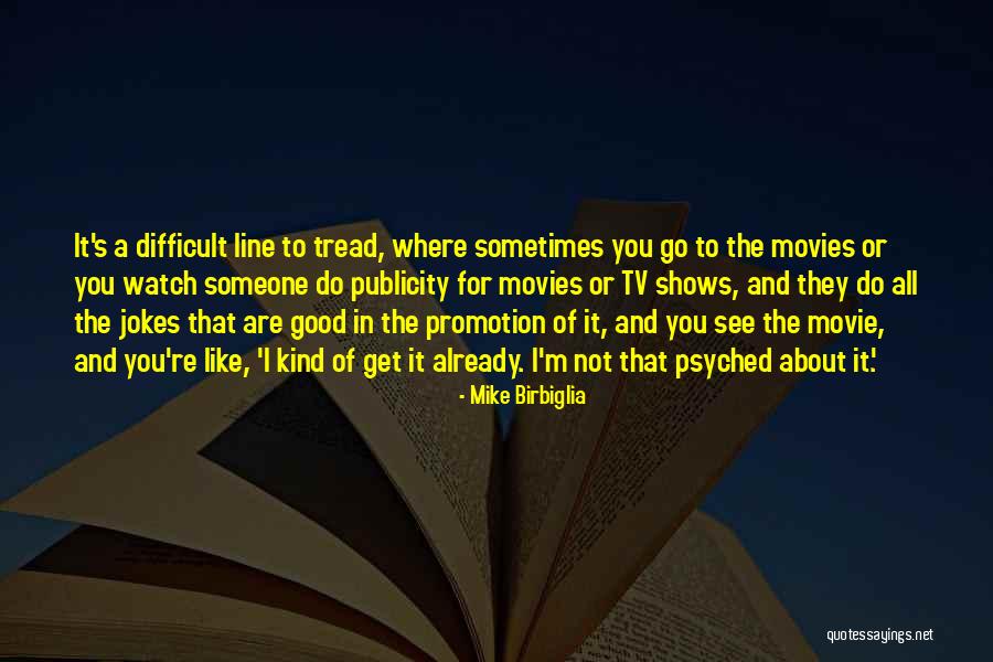 Birbiglia Quotes By Mike Birbiglia Birbiglia Quotes By Mike Birbiglia