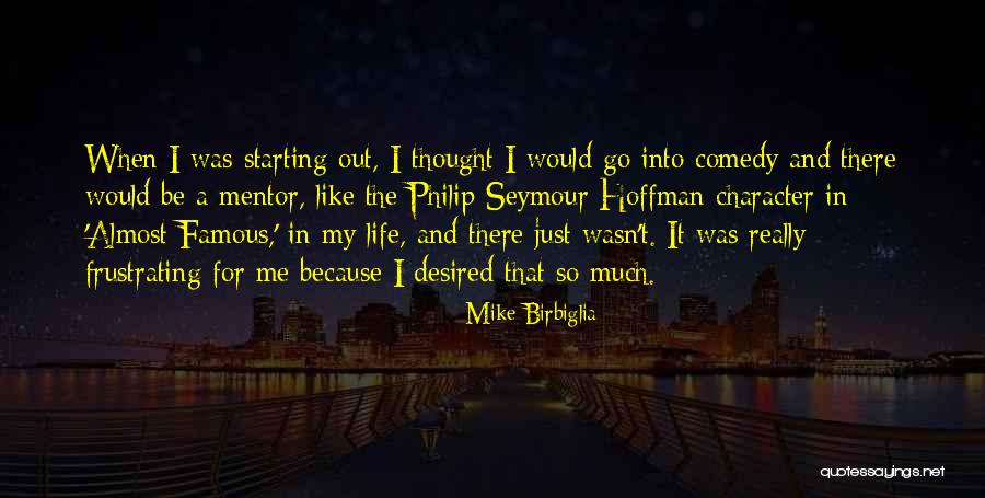 Birbiglia Quotes By Mike Birbiglia