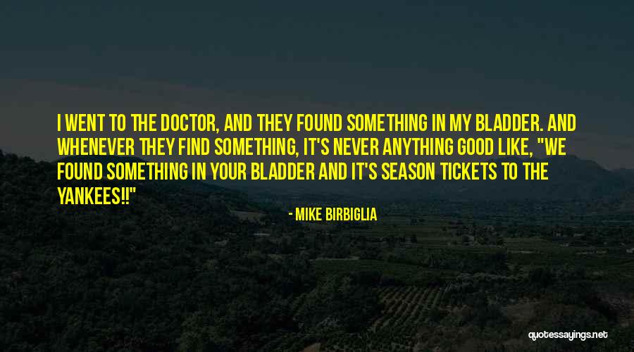 Birbiglia Quotes By Mike Birbiglia