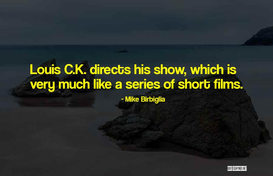 Birbiglia Quotes By Mike Birbiglia Birbiglia Quotes By Mike Birbiglia