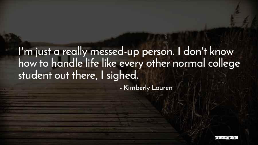 Birbirlerini Siken Quotes By Kimberly Lauren Birbirlerini Siken Quotes By Kimberly Lauren