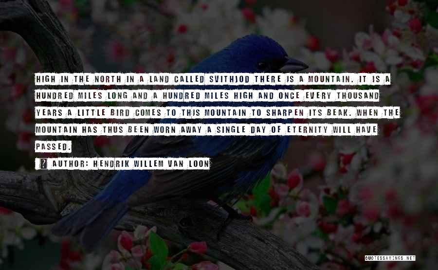 Bird Beak Quotes By Hendrik Willem Van Loon