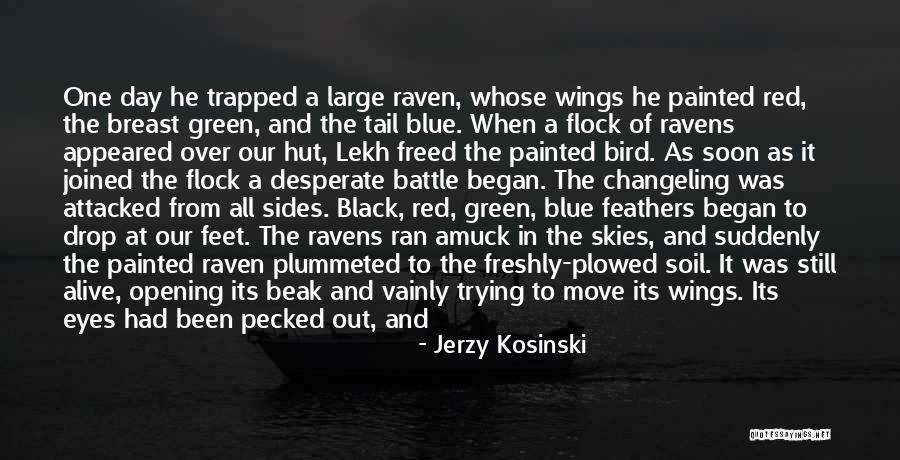 Bird Beak Quotes By Jerzy Kosinski