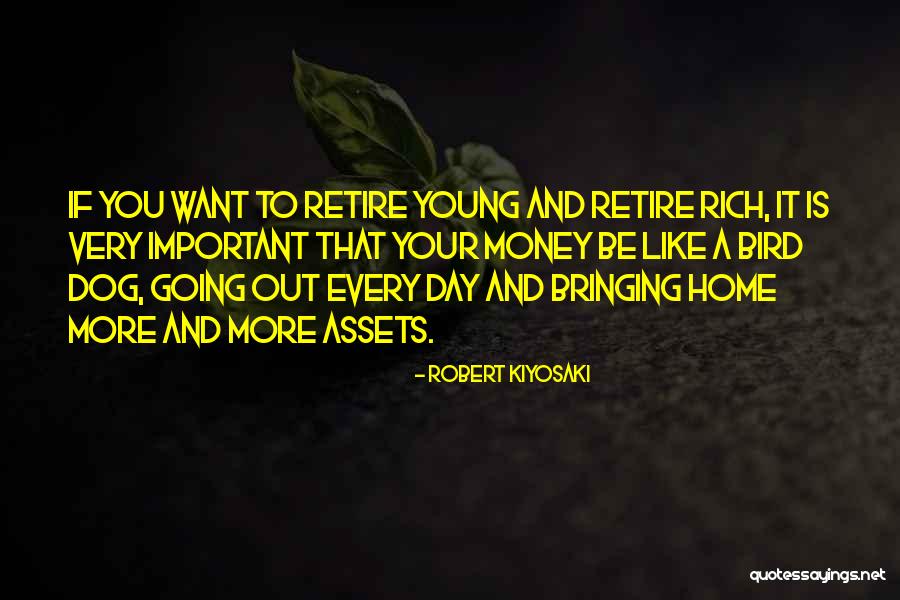 Bird Dog Quotes By Robert Kiyosaki