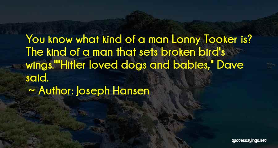 Bird Dogs Quotes By Joseph Hansen