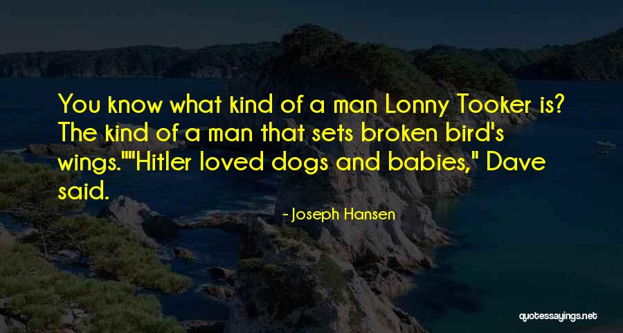 Bird Dogs Quotes By Joseph Hansen