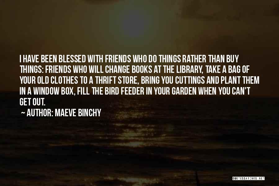 Bird Feeder Quotes By Maeve Binchy