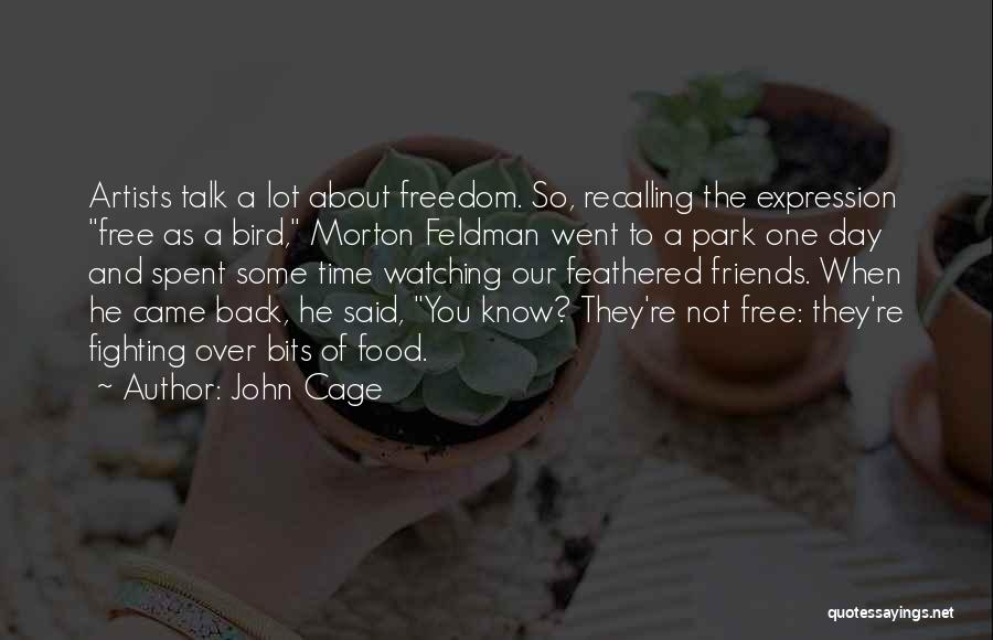 Bird Food Quotes By John Cage