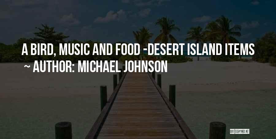 Bird Food Quotes By Michael Johnson