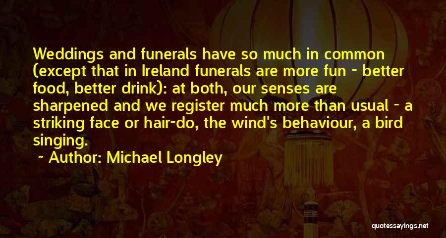 Bird Food Quotes By Michael Longley