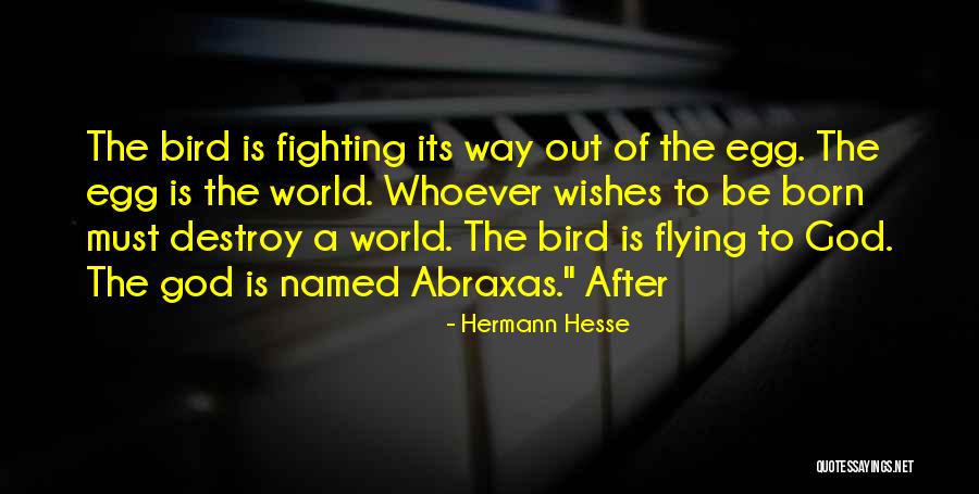Bird God Quotes By Hermann Hesse Bird God Quotes By Hermann Hesse