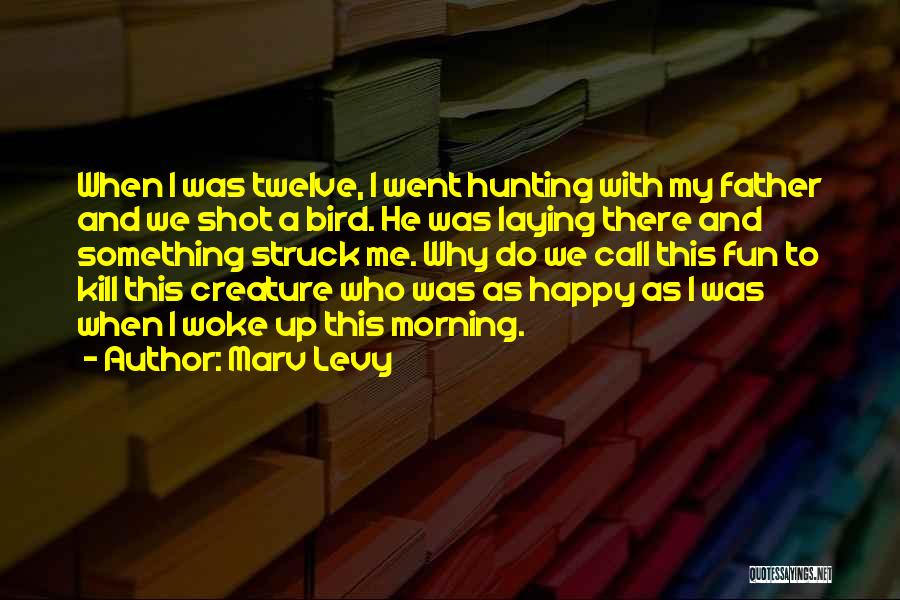Bird Hunting Quotes By Marv Levy
