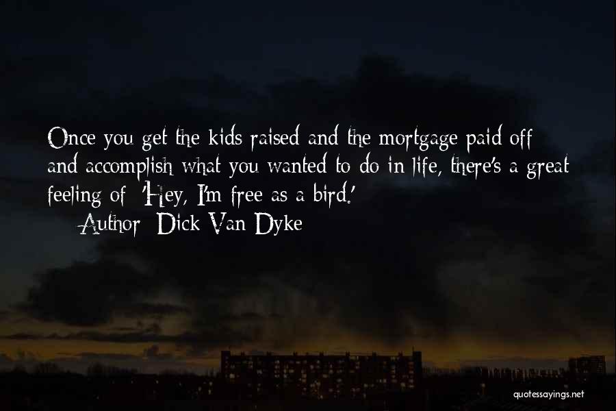 Bird Life Quotes By Dick Van Dyke